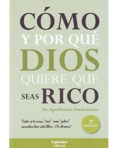 Cómo y por qué Dios quiere que seas rico, por Apollinaire Dschoutezo. Ed. Esplendor