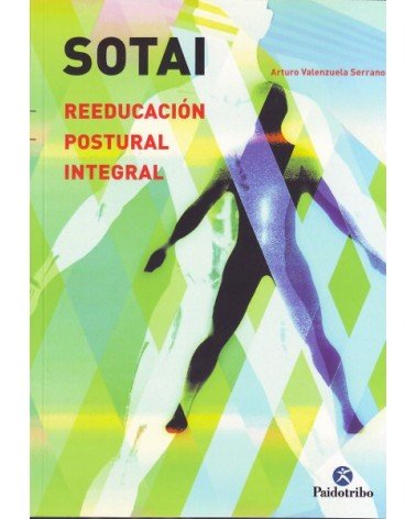 SOTAI. Reeducación postural integral, por Arturo Valenzuela Serrano. Ed. Paidotribo