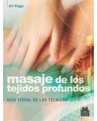 Masaje De Los Tejidos Profundos Guia Visual De Las Tecnicas | Art Riggs  | ed. Paidotribo