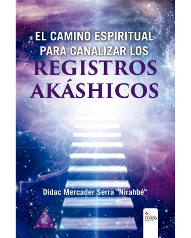 El camino espiritual para canalizar los Registros Akáshicos, por Dídac Mercader Serra. Ed. Círculo Rojo  ISBN: 9788491402954