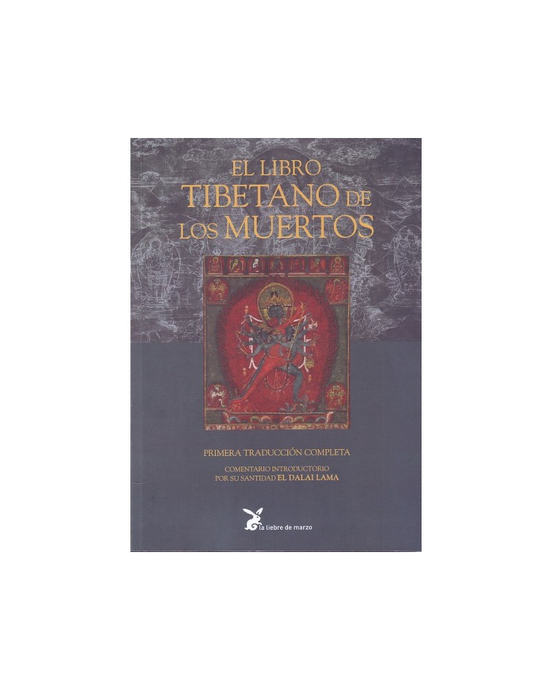 El libro tibetano de los muertos, por Padmasambhava. Ed. La Liebre de Marzo