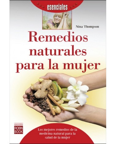 Remedios naturales para la mujer, por Nina Thompson. Ed. Robinbook