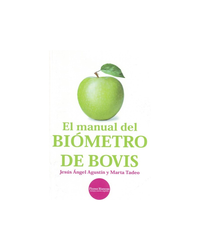El manual del Biómetro de Bovis, por Jesús Ángel Agustín. ED. Flores Blancas