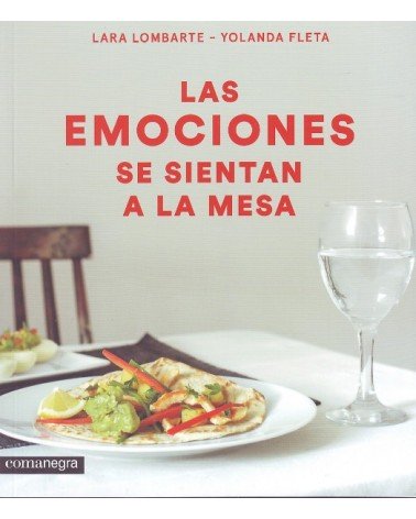 Las emociones se sientan la mesa, por Lara Lombarte & Yolanda Fleta. Ed. Comanegra
