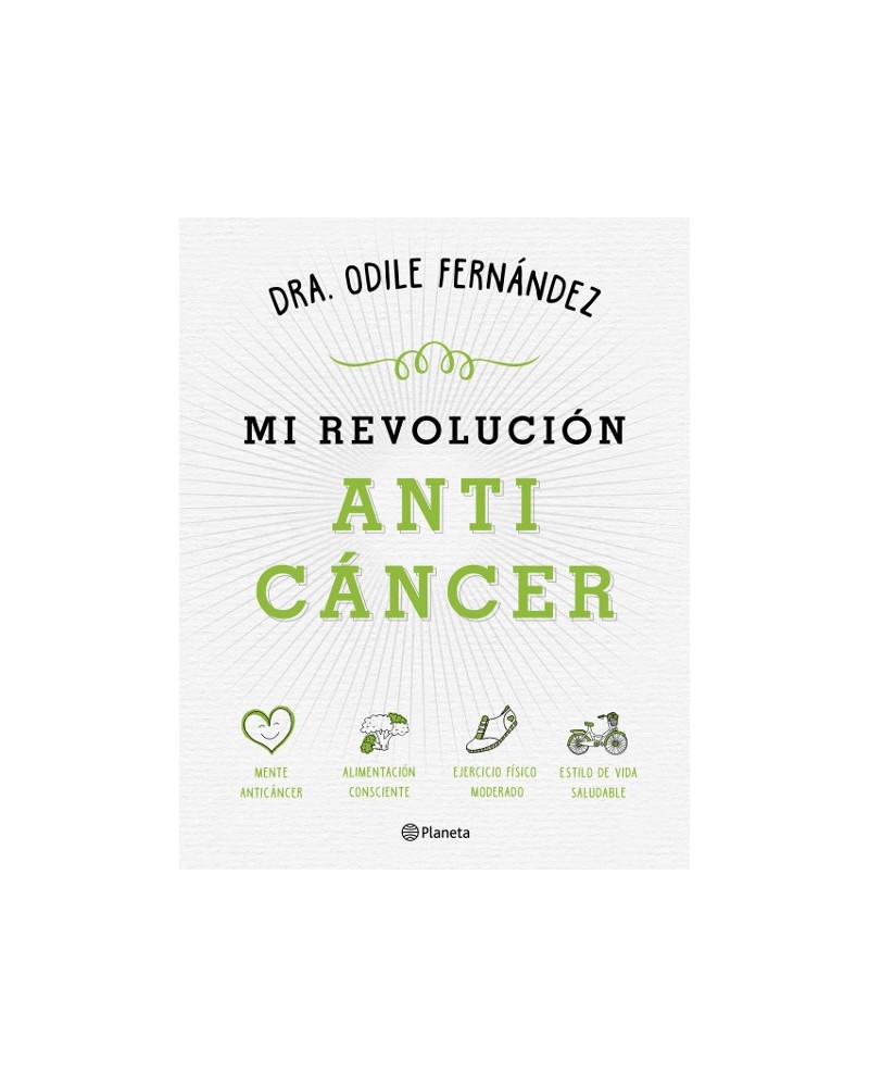 Mi revolución anticáncer, por Odile Fernández. Ed. Planeta