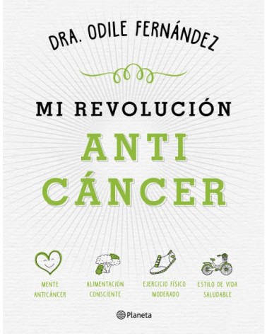 Mi revolución anticáncer, por Odile Fernández. Ed. Planeta