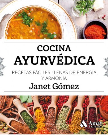 Cocina ayurvédica, por Janet Gómez. Ed. Amat