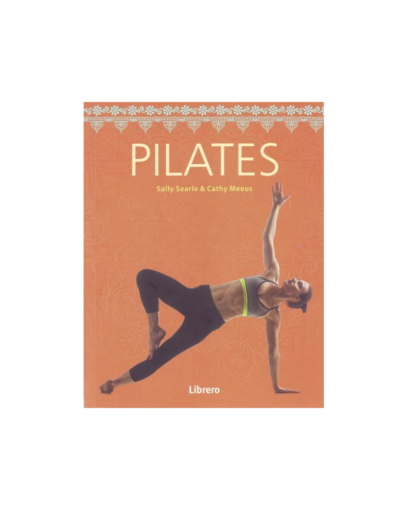 Pilates, por Cathy Meeus & Sally Searle. Ed. Librero