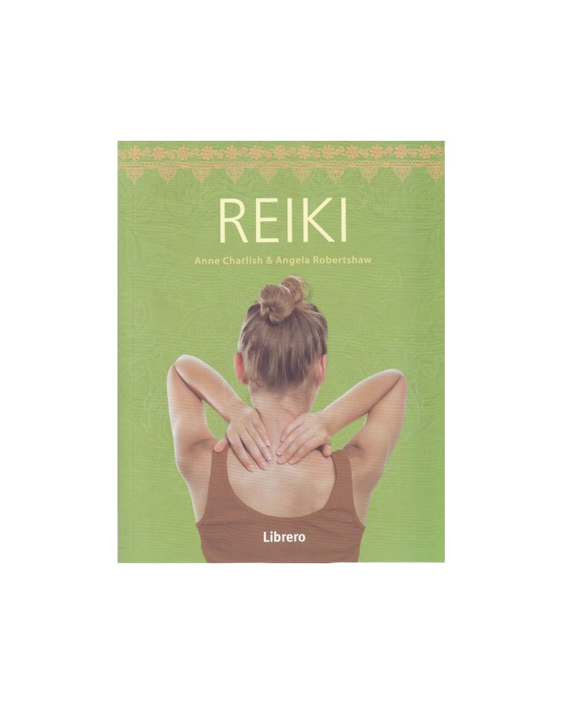 Reiki, por Anne Charlish, Angela Robertshaw. Ed. Librero