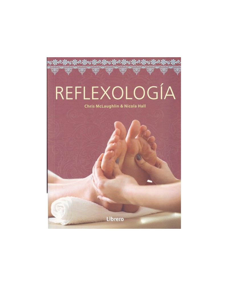 Reflexología, por Nicola Hall & Chris McLaughlin. Ed. Librero