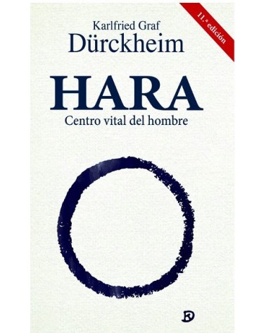 Hara. Centro vital del hombre, por Karlfried Graf Dürckheim. Ed. Mensajero