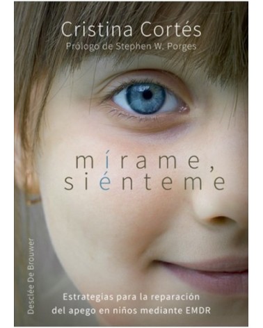 Mírame, siénteme. Por Cristina CORTÉS VINIEGRA. Ed. Desclee de Brouwer