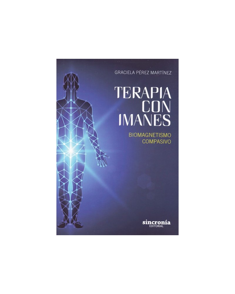 Terapia con Imanes, por Graciela Pérez Martínez. Sincronía Editorial