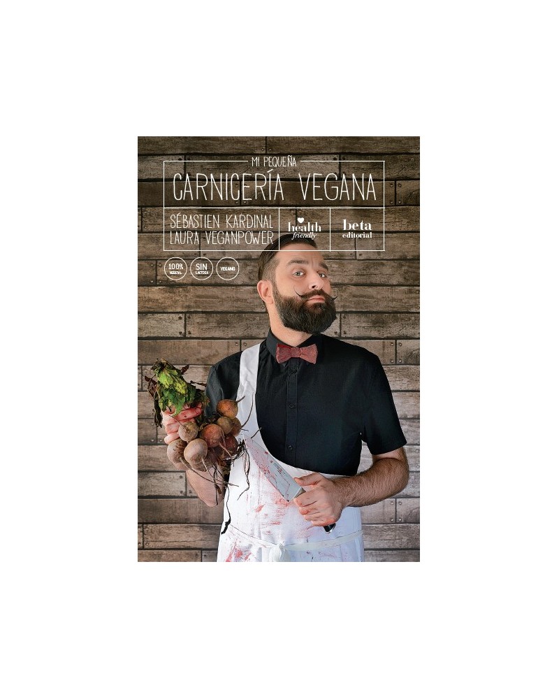 Mi pequeña carnicería vegana, por Sébastien Kardinal & Laura Veganpower. Beta Editorial
