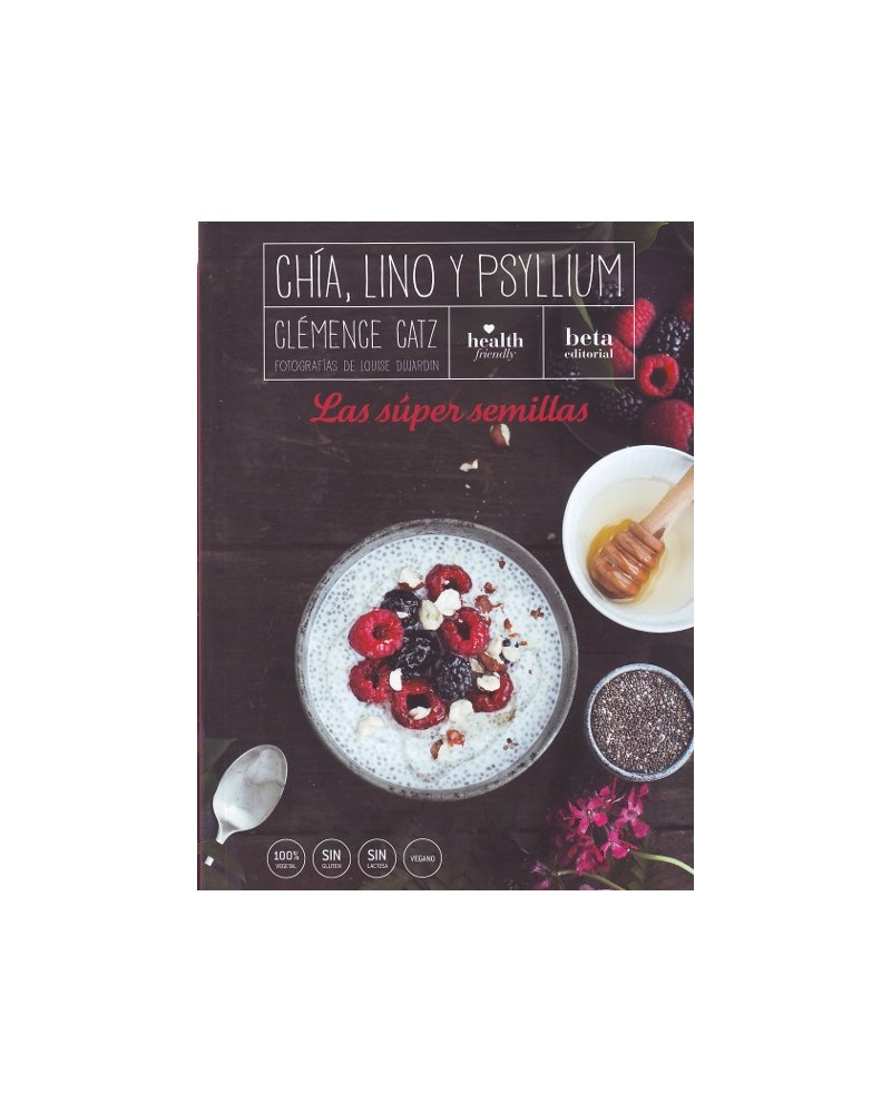 Chía, lino y psyllium. Las súper semillas, por Clémence Catz
