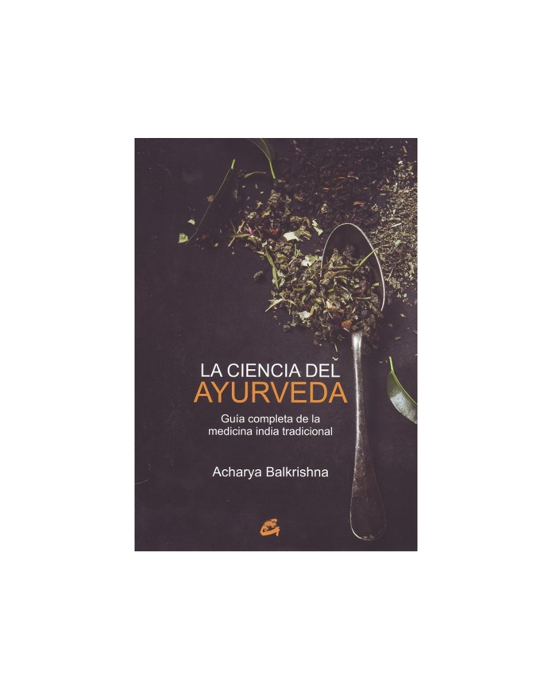 La ciencia del ayurveda, por  Acharya Balkrishna. Ed. Gaia