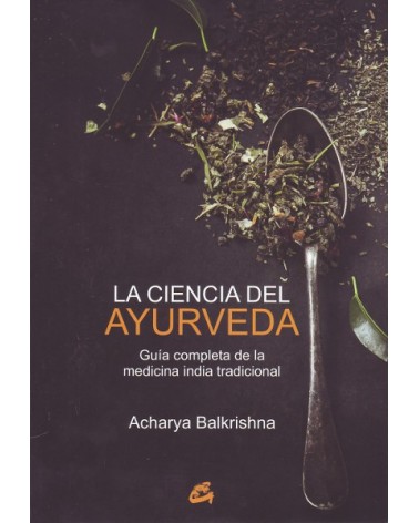 La ciencia del ayurveda, por  Acharya Balkrishna. Ed. Gaia