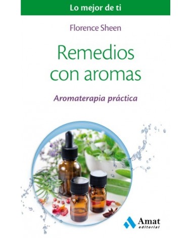Remedios con aromas, por Florence Sheen. Ed. AMAT