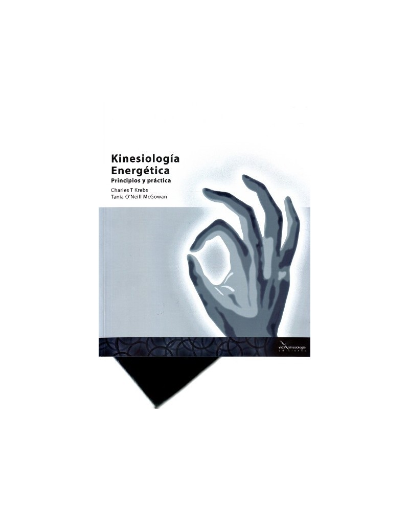 Kinesiología Energética, por McGowan O'Neill & Charles Tania T Krebs