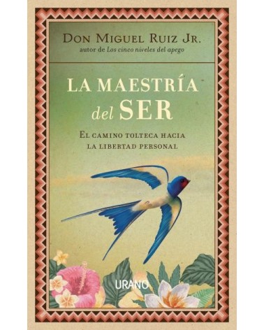 La maestría del ser, por Miguel Ruiz Jr. Ed. Urano