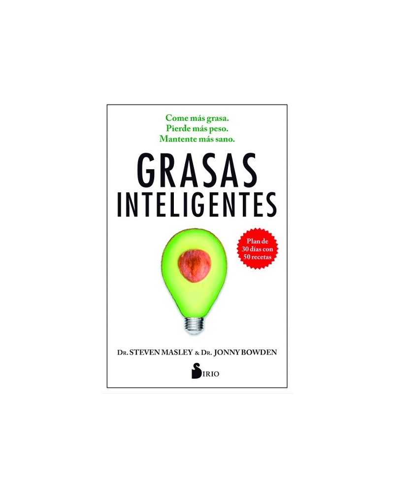 Grasas inteligentes, por Steven Masley – Jonny Bowden. Ed. Sirio