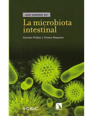 La microbiota intestinal, por Carmen Peláez / Teresa Requena. Ed. CSIC
