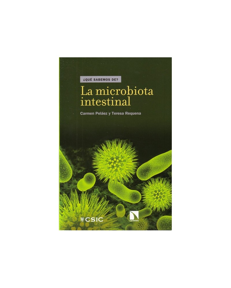 La microbiota intestinal, por Carmen Peláez / Teresa Requena. Ed. CSIC