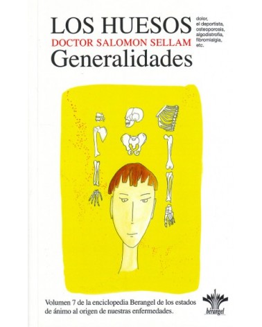 Los Huesos  Generalidades ( Vol. 7), por . Salomon Sellam. Ed. Bérangel
