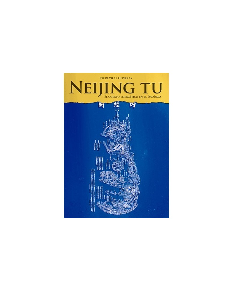 Neijing tu, El cuerpo energético en el Daoísmo por Jordi Vilà i Oliveras. Editorial Alas