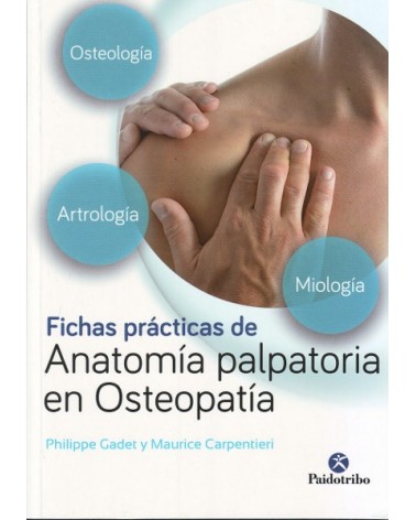 Fichas prácticas de anatomía palpatoria en osteopatía (Color), por Maurice Carpentieri / Philippe Gadet. Ed. Paidotribo