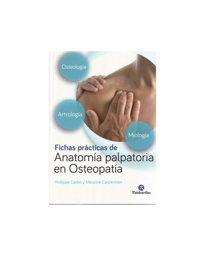 Fichas prácticas de anatomía palpatoria en osteopatía (Color), por Maurice Carpentieri / Philippe Gadet. Ed. Paidotribo