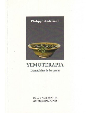 Yemoterapia, la medicina de las yemas. Por Philippe Andrianne. Editorial Amyris  Edición actualizada