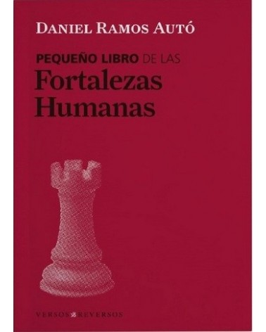 Pequeño libro de las Fortalezas Humanas, por Daniel Ramos Autó. Editorial Versos y Reversos