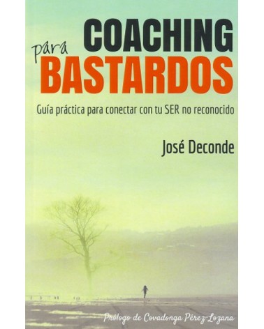 Coaching para bastardos por José Deconde.