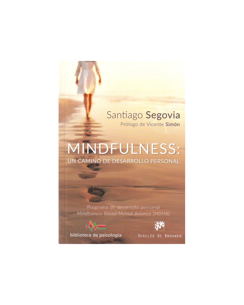 Mindfulness: un camino de desarrollo personal, por Santiago Segovia Vázquez. Editorial Desclee de Brouwer.