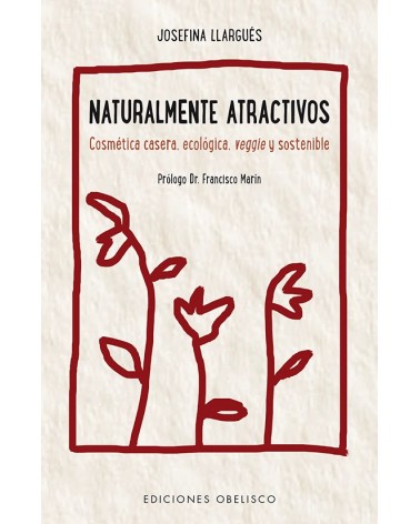 Naturalmente atractivos, por Josefina Llargués. Ediciones Obelisco