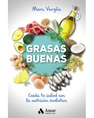 Grasas buenas, por Marc Vergés. Editorial Amat