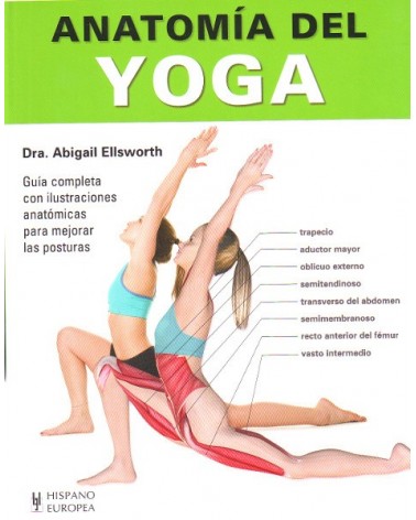 Anatomía del yoga, por Abigail Ellsworth. Editorial Hispano Europea