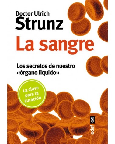 La sangre, la clave para la curación. Por el Dr. Ulrich Strunz. Editorial EDAF