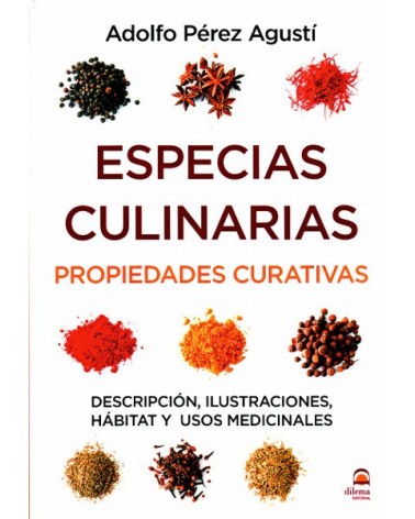 Especias culinarias. Propiedades curativas, por Adolfo Pérez Agustí. Editorial  Dilema