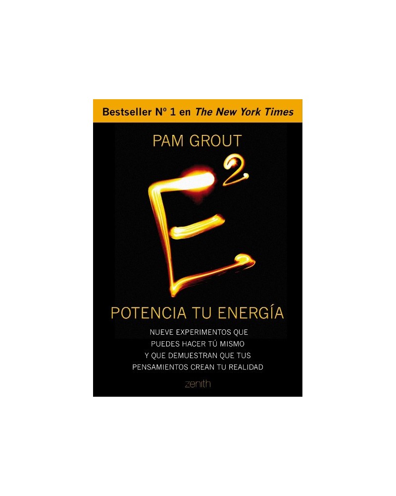 E al cuadrado. Potencia tu energía, por Pam Grout. Editorial Zenith