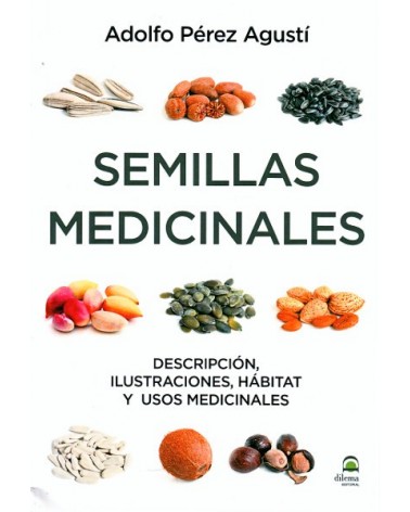 Semillas medicinales, por Adolfo Pérez Agustí. Editorial  Dilema