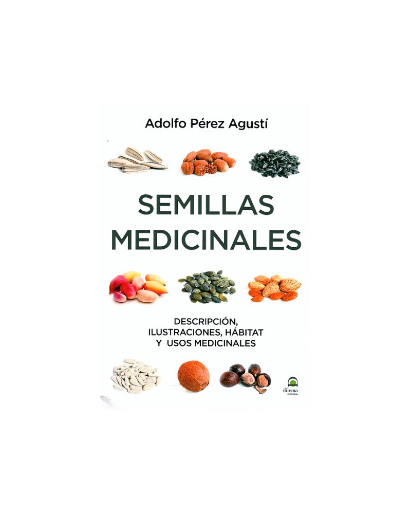 Semillas medicinales, por Adolfo Pérez Agustí. Editorial  Dilema