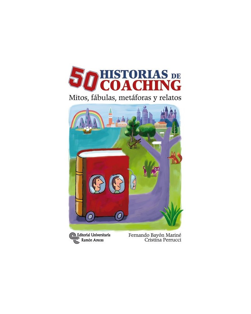 50 Historias De Coaching, por Fernando Bayon Marine / Cristina De Los Angeles Perruci. Editorial Universitaria Ramón Areces