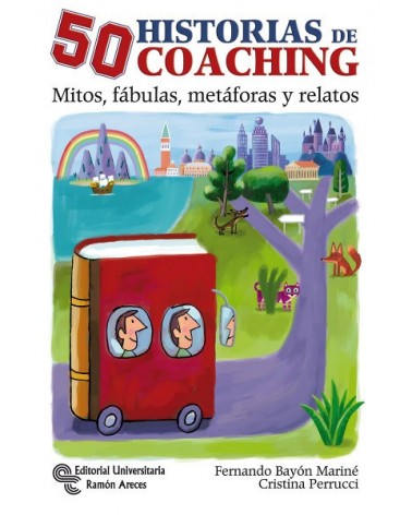 50 Historias De Coaching, por Fernando Bayon Marine / Cristina De Los Angeles Perruci. Editorial Universitaria Ramón Areces