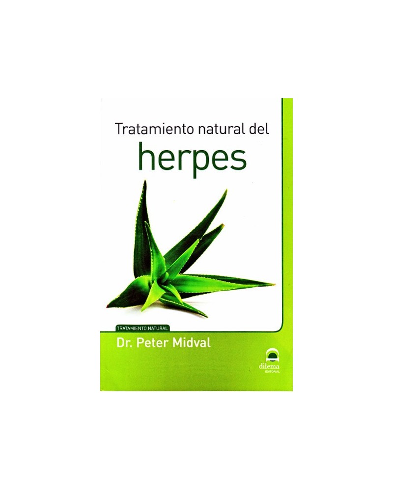 Tratamiento natural del Herpes, por Dr. Peter Midval. Editorial: Dilema