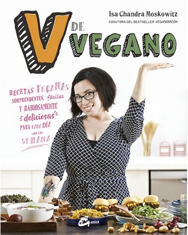    V de vegano, por Isa Chandra Moskowitz. Gaia ediciones