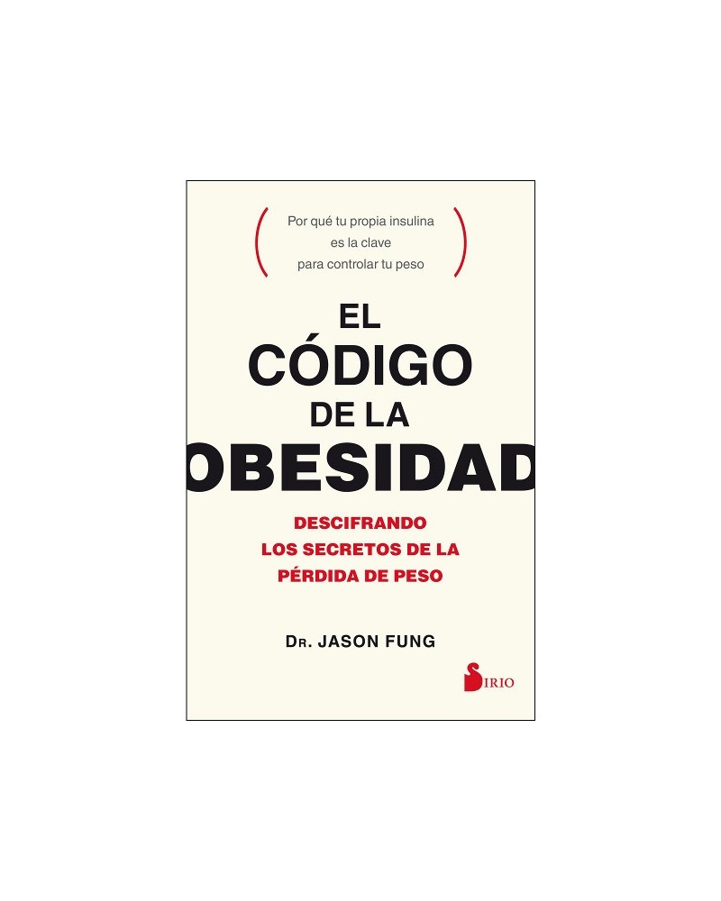 El código de la obesidad, por Jason Fung. Editorial Sirio