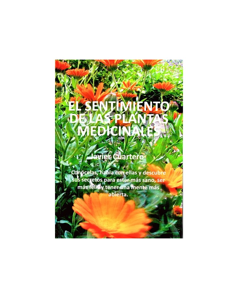 El sentimiento de las plantas medicinales, porJavier Cuartero. Editorial Punto Rojo