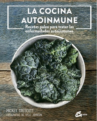 La cocina autoinmune, por Mickey Trescott. Gaia Ediciones